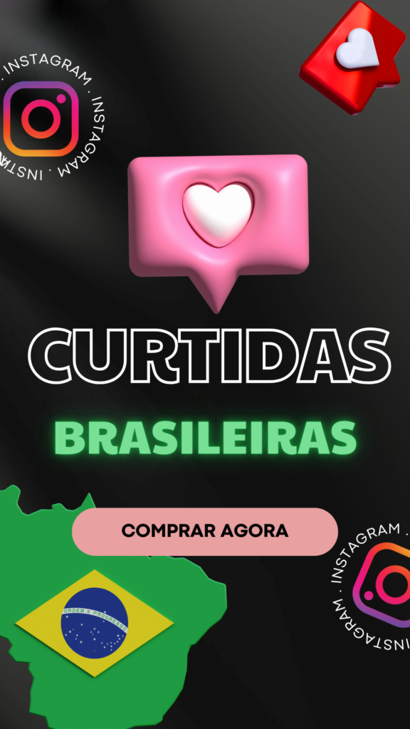 Curtidas Brasileiras 🇧🇷
